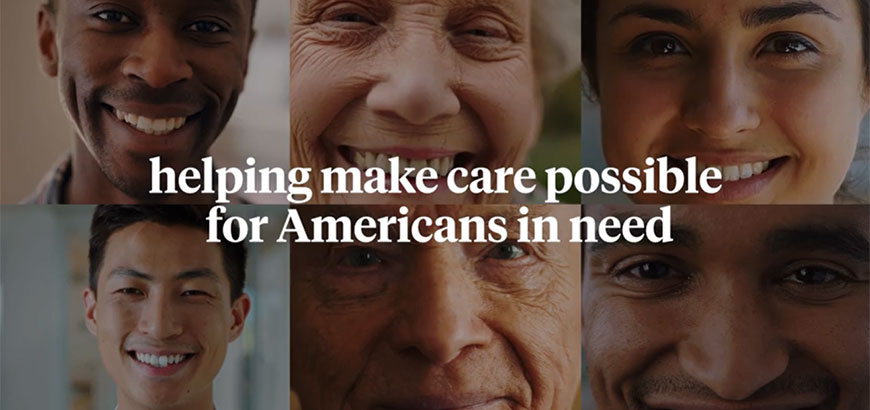 Collage of people's smiling faces with the phrase &quot;helping make care possible for Americans in need&quot; overlayed